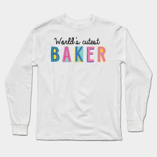 Baker Gifts | World's cutest Baker Long Sleeve T-Shirt